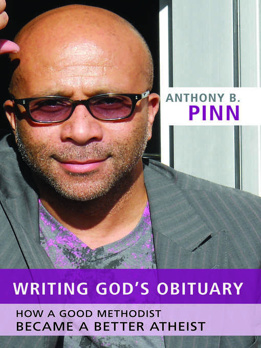 Title details for Writing God's Obituary by Anthony B. Pinn - Available
